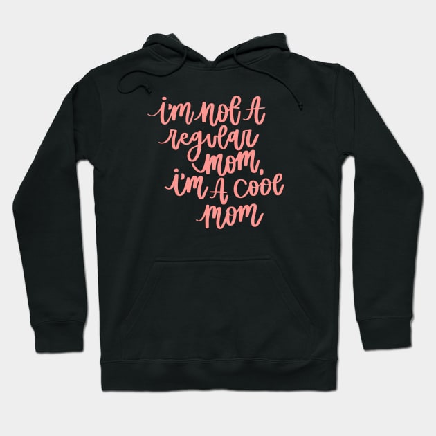 I'm a Cool Mom Hoodie by goodnessgracedesign